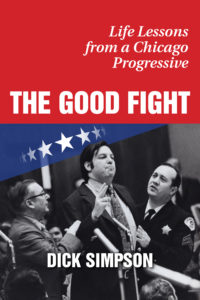 Book cover of The Good Fight by Dick Simpson, Chicago politician