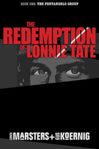 Book cover: The Redemption of Lonnie Tate by Marsters+Koernig